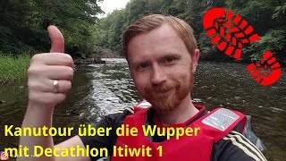 2018 // Kanutour mit Itiwit 1 von Decathlon // Wupper