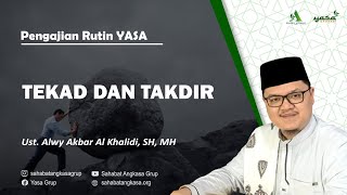 TEKAD DAN TAKDIR [Ust. Alwy Akbar Al Khalidi, SH, MH]