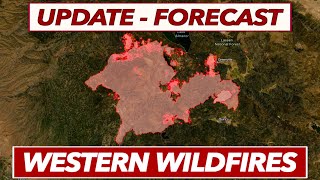 Update and Forecast for Dixie Fire, McFarland Fire, Monument Fire, and Other Western Wildfires