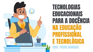 Aula apresentação disciplina Tecnologias Educacionais para a Docência na EPT