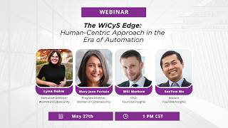 The WiCyS Edge: Human-Centric Approach in the Era of Automation