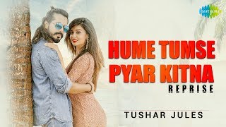 Hume Tumse Pyar Kitna | Tushar Jules | Ramji Gulati | Divya Agarwal | Reloaded