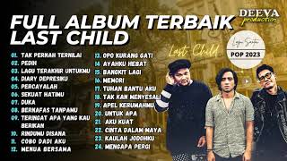 FULL ALBUM TERBAIK LAST CHILD 2023 | LAGU POP INDO YANG ENAK DI DENGAR