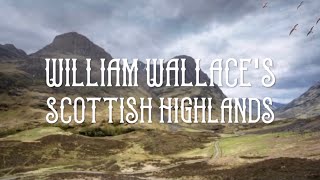 Braveheart Music and Ambience ~ William Wallace's Scottish Highlands