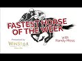 fastest horse for the week ending 2 15 22 presented by winstar