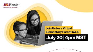 ASU Prep Digital Virtual Elementary Parent Q&A