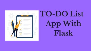 Building To-Do list Web App Using Python Flask.