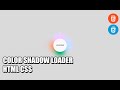 Color Shadow Loader HTML CSS | How to make Loader?