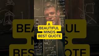 A Beautiful Minds #moviequotes #russellcrowe