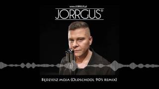 JORRGUS - Będziesz moja (KWIATEK \u0026 WYTRYCH OLDSCHOOL 90's REMIX)