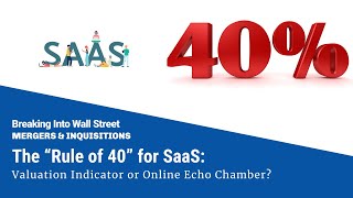 The SaaS “Rule of 40”: Valuation Indicator or Online Echo Chamber?