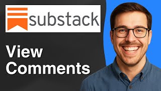 how to view comments on substack [2025 Easy Guide]