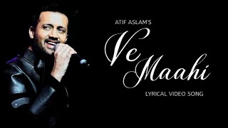 Ve Maahi : Atif Aslam Version | Lyrical Video Song | kesari | Asees Kaur | Akshay Kumar | AI Cover