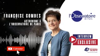 Françoise Combes, astronome à l'Observatoire de Paris .