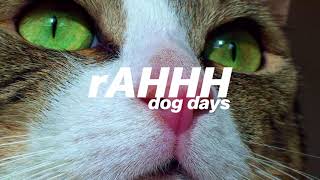 rAHHH - Dog Days