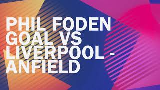 Phil Foden Goal vs Liverpool - PL 21/22