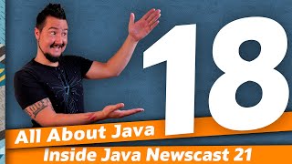 All About Java 18 - Inside Java Newscast #21