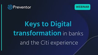 Keys to Digital transformation in banks and the Citi experience