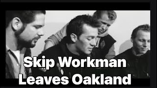 Skip Workman Leaves Oakland