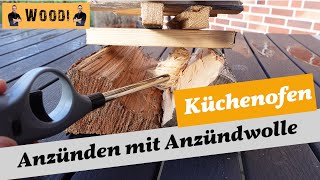 Küchenofen anzünden mit Anzündwolle -  Kochen mit Holz -  Woodi