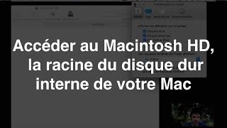 Accéder au Macintosh HD, la racine du disque dur interne de votre Mac