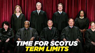 Should There Be Term Limits For SCOTUS Judges?
