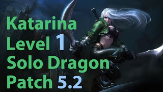 League of Legends: Katarina Level 1 Solo Dragon Season 5 (Patch 5.2)