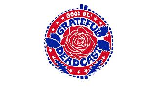 Good Ol' Grateful Deadcast: Season 3 - Episode 5: Skull & Roses 50: Fillmore East Late Show