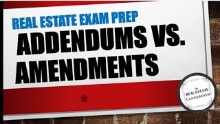 Addendums vs Amendments | Real Estate Exam