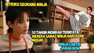 TERNYATA ISTRIKU ADALAH SEORANG NINJA - Alur Cerita Film