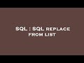 SQL : SQL replace from list
