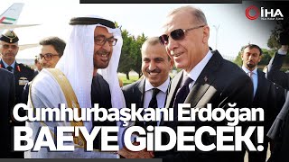 Bakan Şimşek Açıkladı, Cumhurbaşkanı Erdoğan, BAE'ye Gidiyor