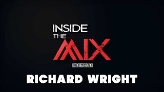 INSIDE THE MIX: Richard Wright