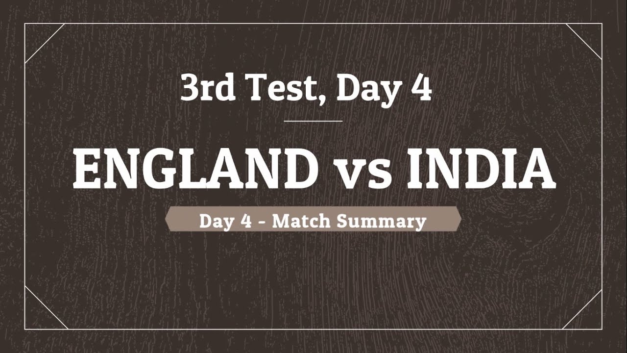 India Vs England 3rd Test Day 4: इंग्लैंड ने पारी और 76 रनों से जीता ...