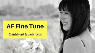 AF Fine tune - Điều chỉnh front & back focus máy ảnh Nikon