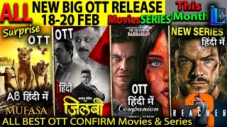 NEW OTT Release This Week 18-FEB l Hindi Movies Web-Series MufasaHindi, CompanionHindi, Reacher3