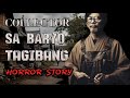 ( KA NOLE STORY ) collector sa Baryo tagibang Horror kwentong aswang Horror Story