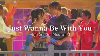 ˗ˋˏ和訳ˎˊ˗ Just Wanna Be With You - High School Musical 3