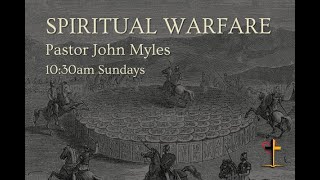 Spiritual Warfare Part 11 | 11/17/2024 | Fellowship Chapel | Pastor John Myles