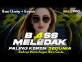 BASS MELED4K PALING KEREN SEDUNIA | DJ CEK SOUND BLAYER CLARITY FULL BASS ENAK  (MHLS PRO)