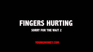 Lil Wayne - Fingers Hurting #Sorry4TheWait2