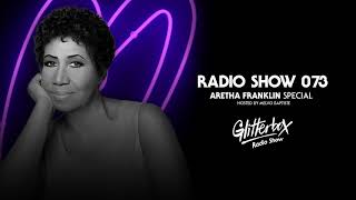 Glitterbox Radio Show 073: Aretha Franklin Special