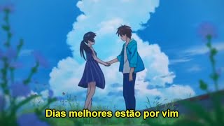 Eli.「AMV」 || Better Days {Tradução-Legendado}