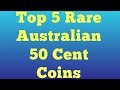 Top 5 Rare Australian 50 Cent Coins Found In Change