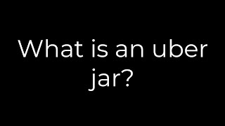 Java :What is an uber jar?(5solution)