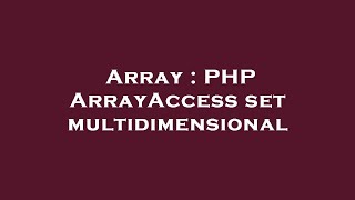 Array : PHP ArrayAccess set multidimensional