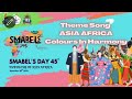 Theme Song SMABELS DAY 45th | Colouring Harmony | Fabulous Of Asia Africa | OSIS - DPS 2022 - 2023