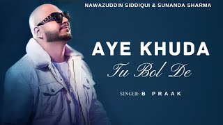 Aye Khuda Tu Bol De Song Lyrics | B Praak | Jaani & Arvindr Khaira | LTL Lyrics