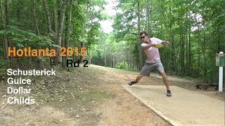 Hotlanta 2015 - Rd 2 - Lead Card (Schusterick, Guice, Dollar, Childs) Disc Golf