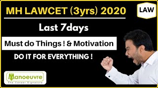 MH LAWCET (3Yrs) 2020 - Last 7days : - Must do Things! \u0026 Motivation | Do it for everything !